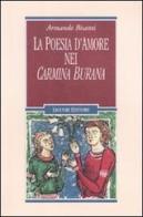 La poesia d'amore nei «Carmina Burana» di Armando Bisanti edito da Liguori