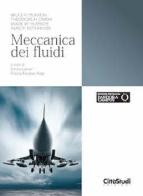 Meccanica dei fluidi di Bruce R. Munson, Theodore H. Okiishi, Wade W. Huebsch edito da CittàStudi