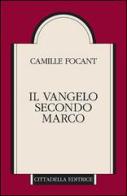 Il Vangelo secondo Marco di Camille Focant edito da Cittadella