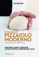 Il manuale del pizzaiolo moderno di Valentino Tafuri edito da Italian Gourmet