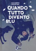 Quando tutto diventò blu di Alessandro Baronciani edito da Bao Publishing