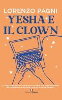 Yesha e il clown di Lorenzo Pagni edito da Edizioni Efesto