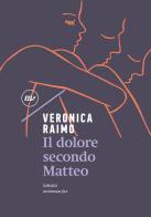 Il dolore secondo Matteo di Veronica Raimo edito da Minimum Fax
