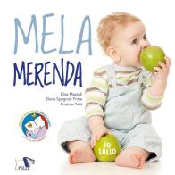 Mela merenda. Ediz. a colori di Elisa Mazzoli, Elena Spagnoli Fritze, Cristina Petit edito da Pulce