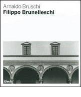 Filippo Brunelleschi di Arnaldo Bruschi edito da Mondadori Electa