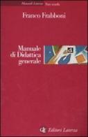 Manuale di didattica generale di Franco Frabboni edito da Laterza