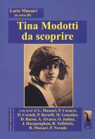 Tina Modotti da scoprire edito da Massari Editore