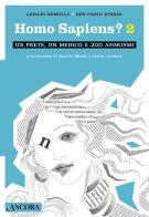 Homo sapiens 2. Un prete, un medico e 200 aforismi di Giorgio Dobrilla, Paolo Renner edito da Ancora
