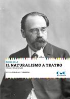 Il naturalismo a teatro. Le teorie. Gli esempi di Émile Zola edito da Cue Press