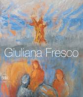 Giuliana Fresco. Ediz. italiana e inglese edito da Skira