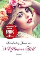 Wildflower Hill di Kimberley Freeman edito da Leone