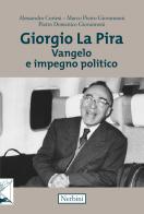 Giorgio La Pira. Vangelo e impegno politico edito da Nerbini