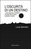 L' oscurità di un destino di Luca Zennaro edito da Aletti