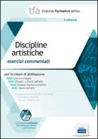 TFA. Discipline artistiche. Esercizi commentati per le classi A025, A0 27, A028, A061. Con software di simulazione edito da Edises