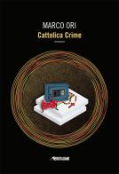 Cattolica crime di Marco Ori edito da Time Crime