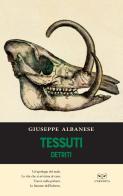 Tessuti. Detriti di Giuseppe Albanese edito da L'Erudita
