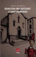 Qualcosa era successo a Sant'Ambrogio di Marco Incardona edito da Ensemble