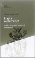 Logica matematica di Cesare Burali-Forti edito da Scuola Normale Superiore