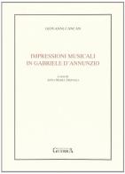 Impressioni musicali in Gabriele D'Annunzio di Giovanni Cancan edito da Guerra Edizioni