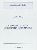 A proposito della criminalità informatica di Laura Sola, Désirée Fondaroli edito da CLUEB
