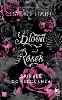 Spirale e conseguenza. Blood and roses di Callie Hart edito da Always Publishing