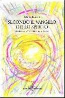 Secondo il vangelo dello Spirito di Mario Benatti edito da Gabrielli Editori