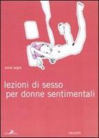 Lezioni di sesso per donne sentimentali di Anna Segre edito da Coniglio Editore