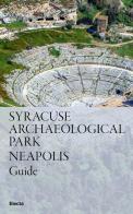 Syracuse Archaeological Park. Neapolis edito da Electa