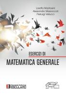 Esercizi di matematica generale di Loretta Mastroeni, Alessandro Mazzoccoli, Pierluigi Vellucci edito da Esculapio