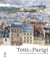 I tetti di Parigi di Carl Norac, Fabrice Moireau edito da L'Ippocampo