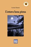 L' ottava luna piena di Lorena Tassara edito da Pontegobbo