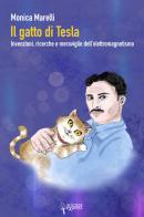 Il gatto di Tesla. Invernzioni, ricerche e meraviglie dell'elettromagnetismo di Monica Marelli edito da Scienza Express