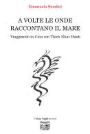 A volte le onde raccontano il mare di Emanuela Sandini edito da Montedit