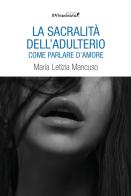 La sacralità dell'adulterio di Maria Letizia Mancuso edito da Edizioni IlViandante