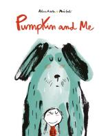 Pumpkin and me. Ediz. a colori di Alicia Acosta, Mercè Galí edito da Nube Ocho