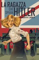 La ragazza che spiava Hitler di Kathryn Lasky edito da Mondadori