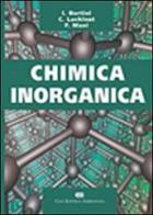 Chimica inorganica di Ivano Bertini, Claudio Luchinat, Fabrizio Mani edito da CEA