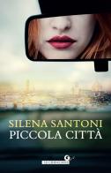 Piccola città di Silena Santoni edito da Giunti Editore