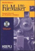 FileMaker Pro. Versioni 3.0 e 4.0 per Macintosh e Windows. Con CD-ROM di Martin Böhmer edito da Hoepli