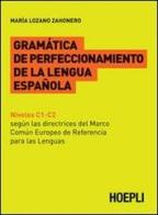 Gramatica de perfeccionamento de la lengua espanola di María Lozano Zahonero edito da Hoepli