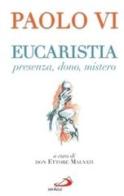 Eucaristia. Presenza, dono, mistero di VI Paolo edito da San Paolo Edizioni