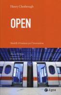 Open. Modelli di business per l'innovazione di Henry Chesbrough edito da EGEA
