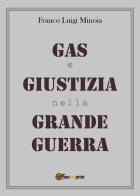 Gas e giustizia nella Grande Guerra di Franco L. Minoia edito da Youcanprint
