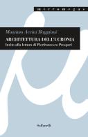 Architettura dell'ucronia. Invito alla lettura di Pierfrancesco Prosperi di Massimo Acciai Baggiani edito da Solfanelli