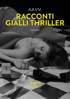 Racconti gialli thriller 2022 vol.1 edito da Historica Edizioni