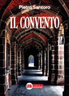 Il convento di Pietro Santoro edito da LFA Publisher