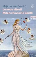 Le nove vite di Milena Pavlovic Barilli di Maja Herman Sekulic edito da Besa muci