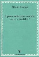 Il potere della Banca Centrale di Alberto Predieri edito da Passigli