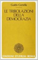 Le tribolazioni della democrazia di Guido Gonella edito da Studium