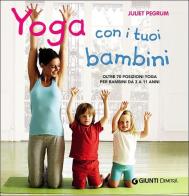 Yoga con i tuoi bambini. Oltre 70 posizioni yoga per bambini da 3 a 11 anni. Ediz. illustrata di Juliet Pegrum edito da Demetra